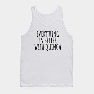 Everything is better with quinoa Tank Top